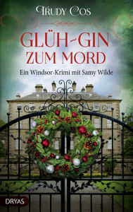 Title: Glüh-Gin zum Mord: Ein Windsor-Krimi mit Samy Wilde, Author: Trudy Cos