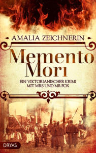 Title: Memento Mori: Ein viktorianischer Krimi mit Mrs und Mr Fox, Author: Amalia Zeichnerin