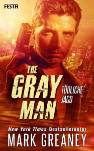 Title: Tödliche Jagd: The Gray Man #6, Author: Mark Greaney