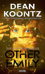 Title: The Other Emily - Die Doppelgängerin: Thriller, Author: Dean Koontz