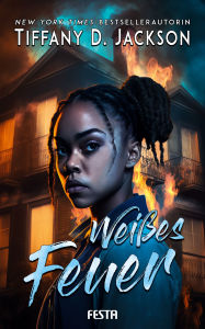 Title: Weißes Feuer: Thriller, Author: Tiffany D. Jackson