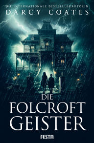Title: Die Folcroft-Geister: Thriller, Author: Darcy Coates