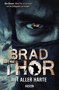 Title: Mit aller Härte: Thriller, Author: Brad Thor