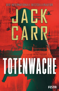 Title: Totenwache: Thriller, Author: Jack Carr