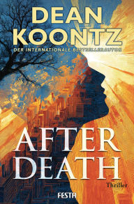Title: After Death - Ein Thriller: Thriller, Author: Dean Koontz