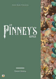 Title: At Pinney's Ranch, Author: Edward Bellamy