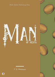 Title: A Man of Means, Author: P. G. Wodehouse