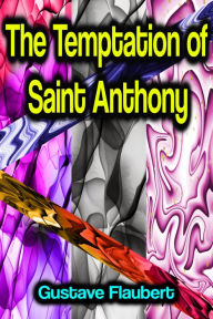 Title: The Temptation of Saint Anthony, Author: Gustave Flaubert