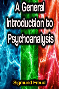 Title: A General Introduction to Psychoanalysis, Author: Sigmund Freud