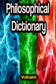 Title: Philosophical Dictionary, Author: Voltaire