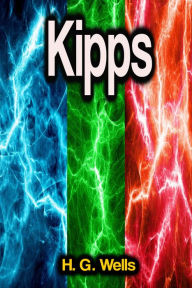 Title: Kipps, Author: H. G. Wells