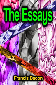 Title: The Essays, Author: Francis Bacon