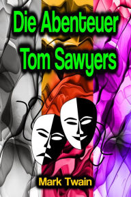 Title: Die Abenteuer Tom Sawyers, Author: Mark Twain