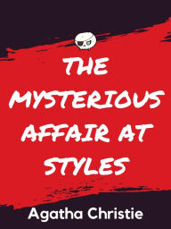 Title: The Mysterious Affair at Styles, Author: Agatha Christie