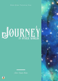 Title: A Journey in Other Worlds, Author: John Jacob Astor