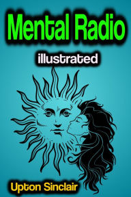 Title: Mental Radio illustrated, Author: Upton Sinclair