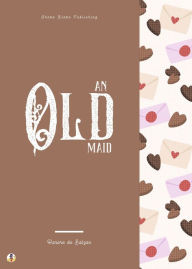 Title: An Old Maid, Author: Honore de Balzac