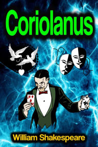 Title: Coriolanus, Author: William Shakespeare