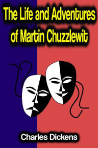 The Life and Adventures of Martin Chuzzlewit