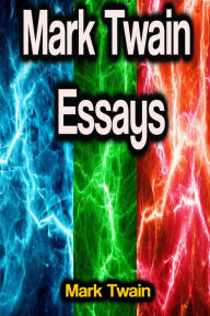 Title: Mark Twain Essays, Author: Mark Twain