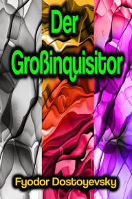 Title: Der Großinquisitor, Author: Fyodor Dostoyevsky