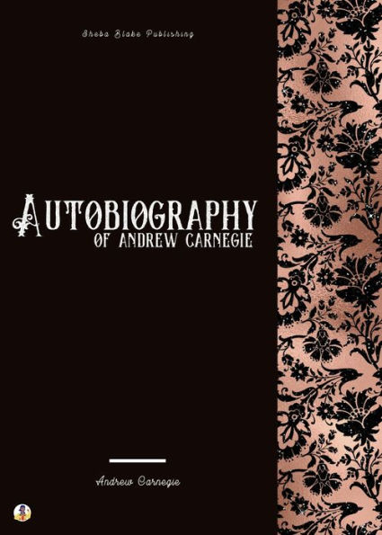 Autobiography of Andrew Carnegie