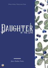 Title: A Daughter of the Land, Author: Gene Stratton-Porter