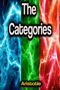 Title: The Categories, Author: Aristotle