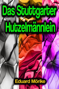 Title: Das Stuttgarter Hutzelmännlein, Author: Eduard Mörike