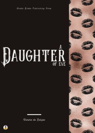 Title: A Daughter of Eve, Author: Honore de Balzac