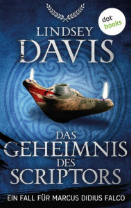 Title: Das Geheimnis des Scriptors: Ein Fall für Marcus Didius Falco - Der 16. Fall Ein Must-Have für alle Fans von John Maddox Roberts!, Author: Lindsey Davis