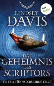 Title: Das Geheimnis des Scriptors: Ein Fall f r Marcus Didius Falco - Der 16. Fall Ein Must-Have f r alle Fans von John Maddox Roberts!, Author: Lindsey Davis