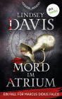 Mord im Atrium: Ein Fall f r Marcus Didius Falco - Der 18. Fall - Humorvolle Spannung im alten Rom