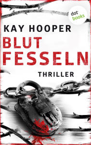 Title: Blutfesseln: Thriller: Die Blood-Trilogie: Noah Bishop & HAVEN 3 Mystery-Action, Author: Kay Hooper