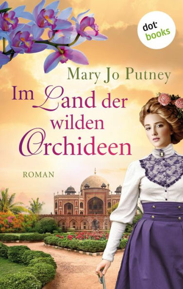 Im Land der wilden Orchideen: Roman: Samt und Seide 2 Der opulente historische Roman der New-York-Times-Bestsellerautorin