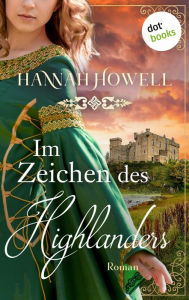 Title: Im Zeichen des Highlanders: Roman Highland Roses: Erster Roman, Author: Hannah Howell
