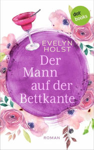 Title: Der Mann auf der Bettkante: Roman, Author: Evelyn Holst