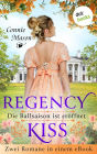 Regency Kiss - Die Ballsaison ist eröffnet: Zwei Romane in einem eBook: »In den Armen des Lords« und »In den Armen des Marquis«