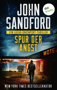 Title: Spur der Angst: Ein Lucas-Davenport-Thriller 10 »Schockierend und packend bis zur letzten Seite!«, sagt Stephen King, Author: John Sandford