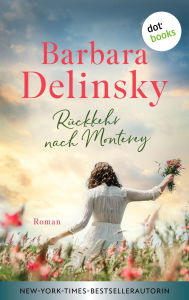 Title: Rückkehr nach Monterey: Roman Ein bewegender Second-Chances-Roman der New-York-Times-Bestsellerautorin, Author: Barbara Delinsky