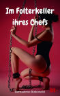 Im Folterkeller ihres Chefs: BDSM Story