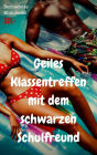 Geiles Klassentreffen mit dem schwarzen Schulfreund: Perverse Story