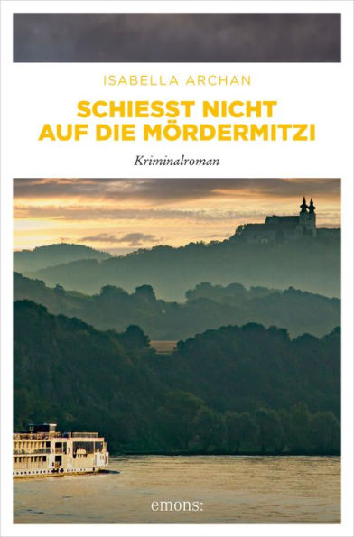 Schießt nicht auf die MörderMitzi: Kriminalroman