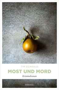 Title: Most und Mord: Kriminalroman, Author: Tim Eckhaus