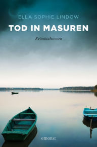 Title: Tod in Masuren: Kriminalroman, Author: Ella Sophie Lindow