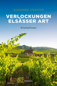 Title: Verlockungen Elsässer Art: Kriminalroman, Author: Suzanne Crayon