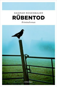 Title: Rübentod: Kriminalroman, Author: Dagmar Rosenbauer