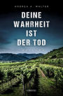 Deine Wahrheit ist der Tod: Thriller