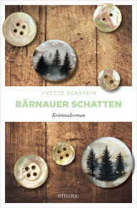 Android books download pdf Bärnauer Schatten: Kriminalroman  by Yvette Eckstein 9783987072666 English version