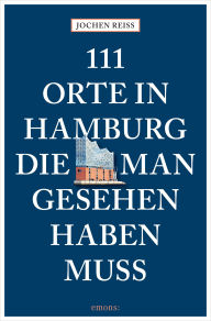 Downloading textbooks for free 111 Orte in Hamburg, die man gesehen haben muss: Reiseführer (English literature) by Jochen Reiss